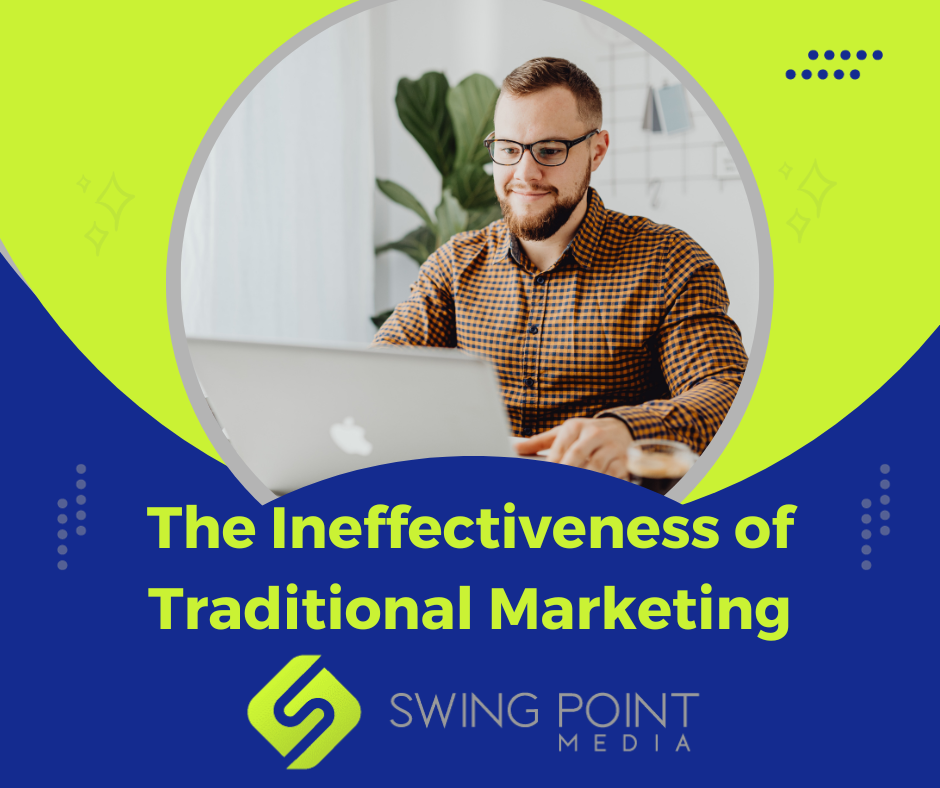 The Ineffectiveness of Traditional Marketing